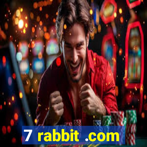 7 rabbit .com